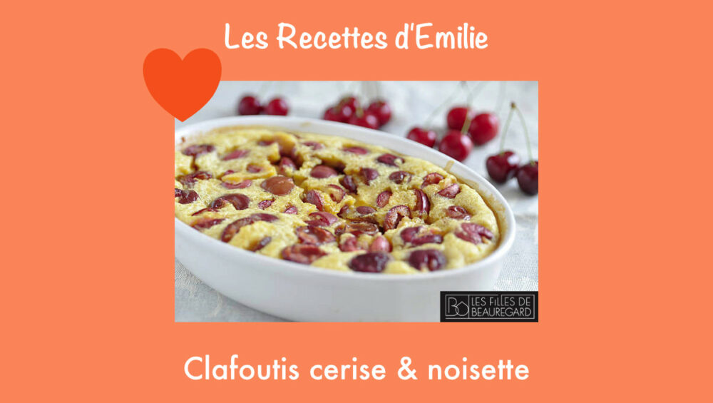 Clafoutis cerise noisette par les Filles de Beauregard