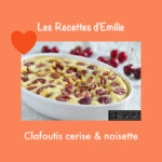 Clafoutis cerise noisette par les Filles de Beauregard