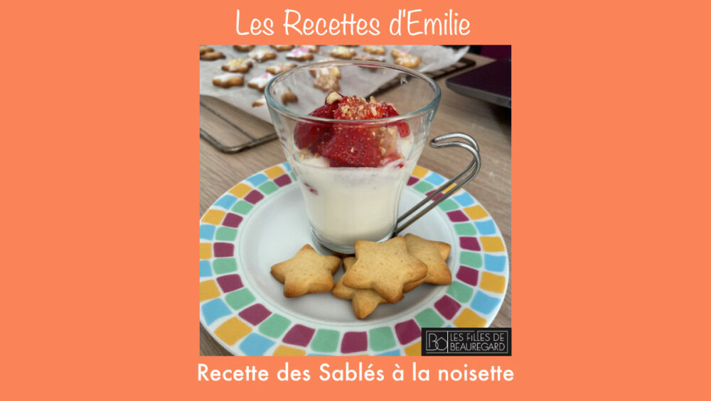 Recette du sablé noisette par Emilie pour Les Filles de Beauregard